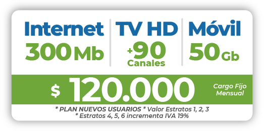 22 TRIPLE COMBO Internet 300 Mb + TV + Móvil 50 Gb